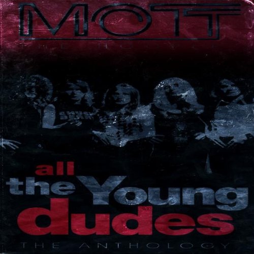 MOTT THE HOOPLE - ALL THE YOUNG DUDES: THE ANTHOLOGY (3 CD