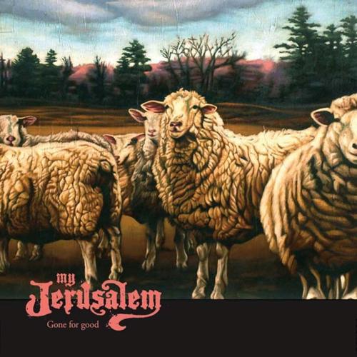 MY JERUSALEM  - GONE FOR GOOD