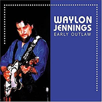 JENNINGS, WAYLON  - EARLY OUTLAW