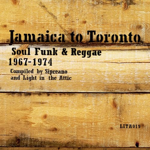 VARIOUS ARTISTS - JAMAICA TO TORONTO: SOUL, FUNK & REGGAE 1967-1974 (VARIOUS ARTISTS) (VINYL)