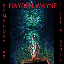 HAYDEN WAYNE - SYMPHONY #7: CELESTIAL DANCES [CD]