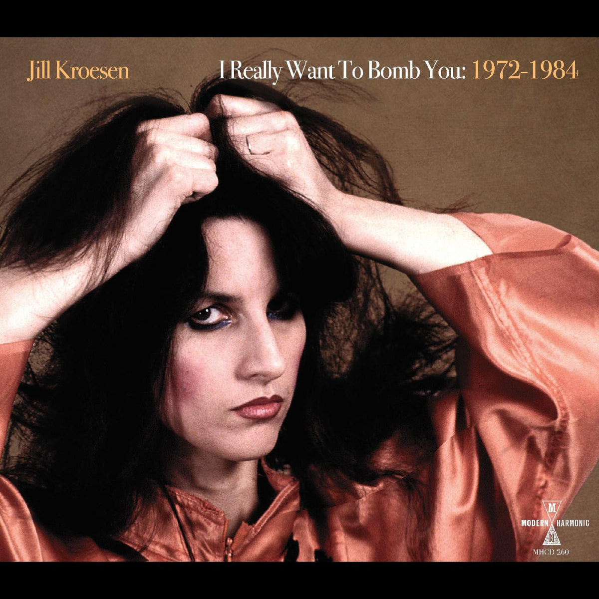 KROESEN, JILL - I REALLY WANT TO BOMB YOU: 1972 -  1984 (CLEAR ORANGE VINYL)