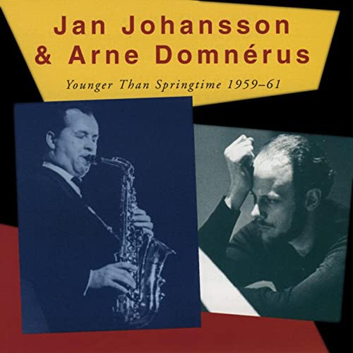 JOHANSSON, JAN & ARNE DOMNERUS - YOUNGER THAN SPRINGTIME 1959-1961 (CD)