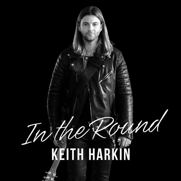 HARKIN, KEITH  - IN THE ROUND