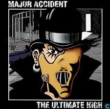 MAJOR ACCIDENT  - ULTIMATE HIGH