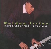 WELDON IRVINE - KEYBOARDS WILD DJ'S SMILE [CD]