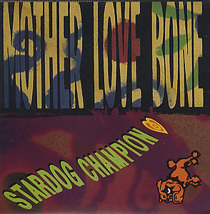 MOTHER LOVE BONE  - STARDOG CHAMPION (2CDS)