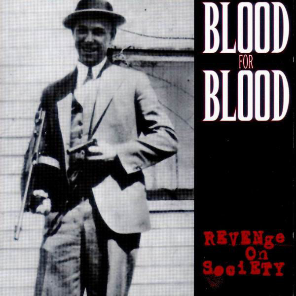 BLOOD FOR BLOOD  - REVENGE ON SOCIETY