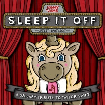 JAMMY JAMS - SLEEP IT OFF: A LULLABY TRIBUTE TO TAYLOR SWIFT [CD]