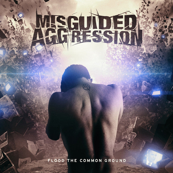 MISGUIDED AGGRESSION  - FLOOD THE COMMON GROUNG
