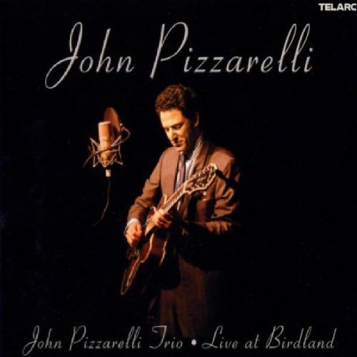 PIZZARELLI, JOHN - LIVE AT BIRDLAND