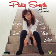 PATTY SMYTH & SCANDAL - GOODBYE TO YOU! BEST OF THE 80'S LIVE [CD]