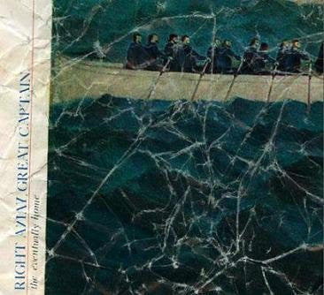 RIGHT AWAY, GREAT CAPTAIN!  - EVENTUALLY HOME