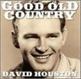 HOUSTON, DAVID  - GOOD OLD COUNTRY