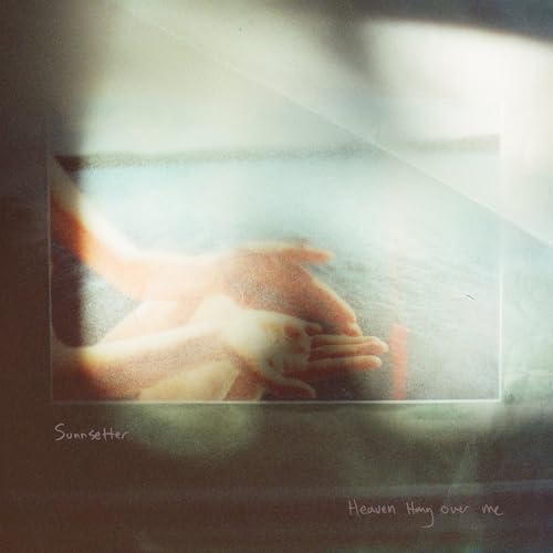 SUNNSETTER - HEAVEN HANG OVER ME (VINYL)