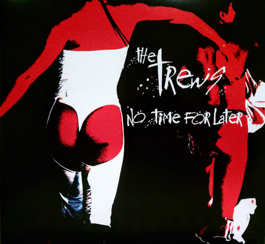 THE TREWS - NO TIME FOR LATER