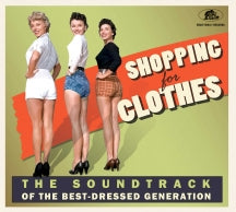 SHOPPING FOR CLOTHES: THE SOUNDTRACK OF THE BEST-DRESSED GENERATION [CD]