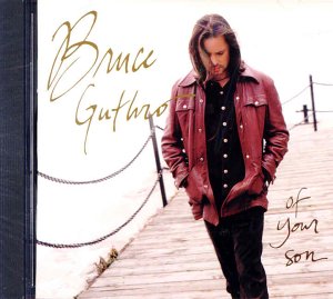 GUTHRO, BRUCE - OF YOUR SON (W/1 BONUS TRACK)