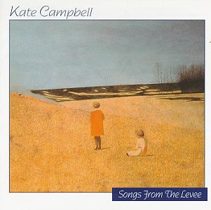 CAMPBELL, KATE  - SONGS FROM THE LEVEE