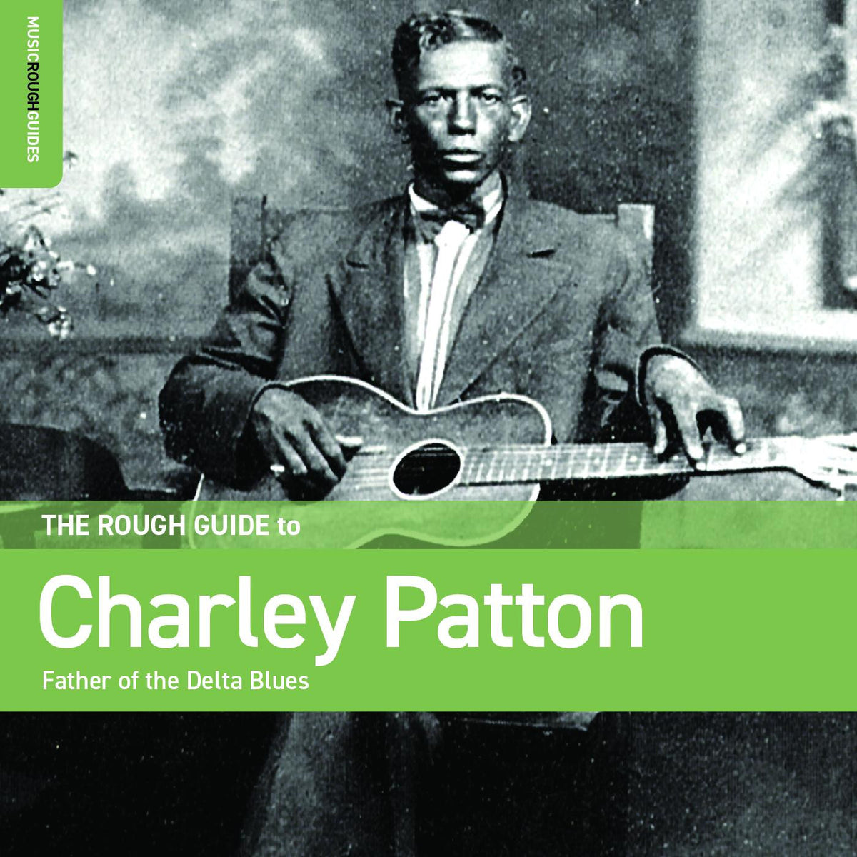 PATTON, CHARLEY - ROUGH GUIDE TO CHARLEY PATTON – FATHER OF THE DELTA BLUES