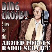 BING CROSBY - SINGS FOR THE ARMED FORCES RADIO SERVICE [CD]