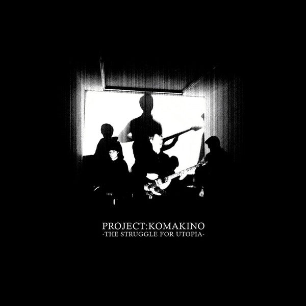 PROJECT KOMAKINO  - STRUGGLE FOR UTOPIA