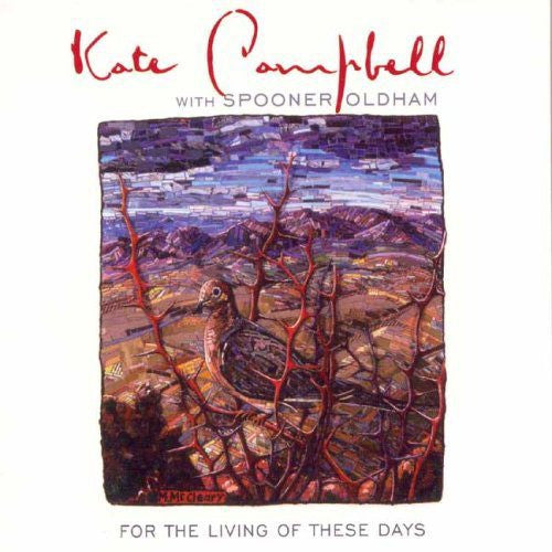 CAMPBELL, KATE  - FOR THE LIVING OF THESE DAYS
