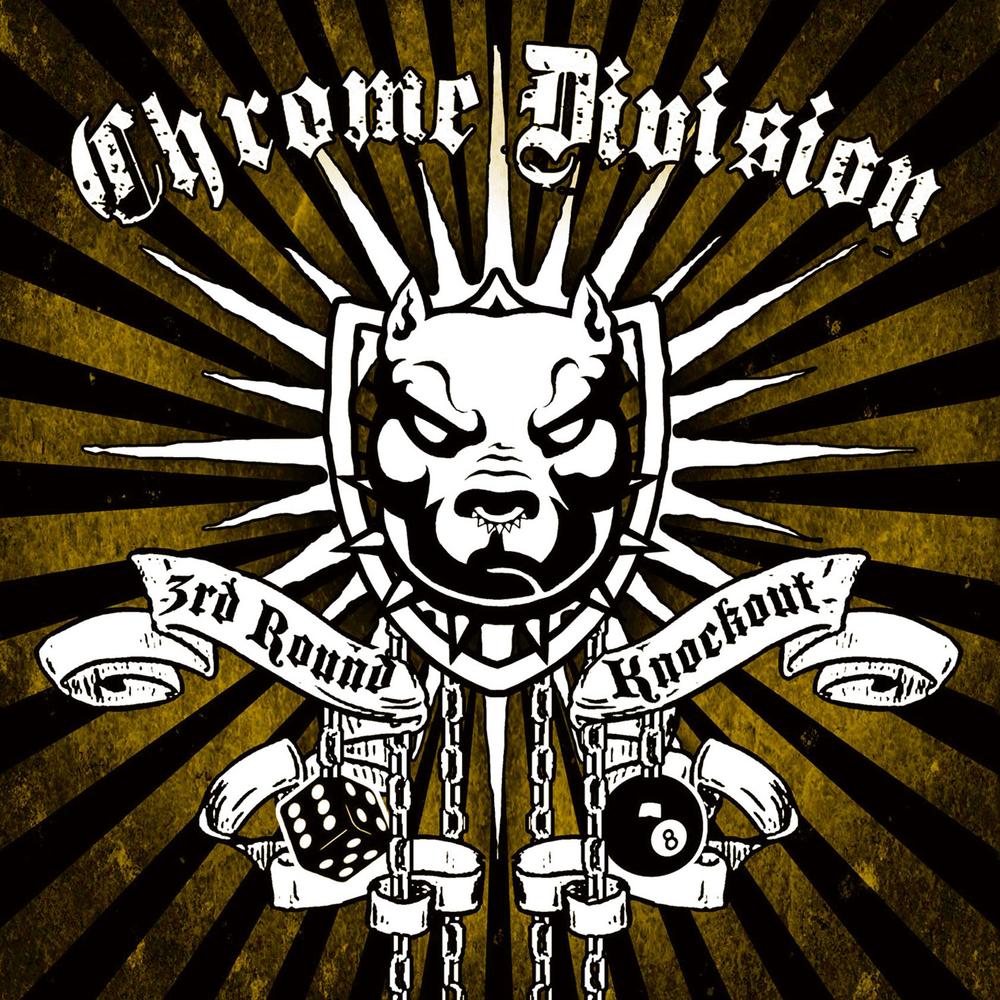 CHROME DIVISION  - 3RD ROUND KNOCKOUT