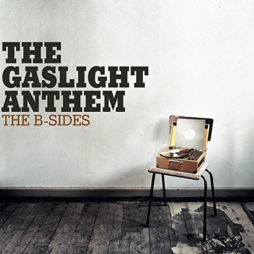 THE GASLIGHT ANTHEM - THE B-SIDES