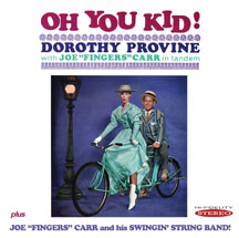 PROVINE, DOROTHY / CARR, JOE - OH! YOU KID [CD]