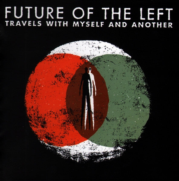 FUTURE OF THE LEFT  - TRAVELS WITH MYSELF & ANOTHER...