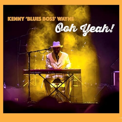 KENNY BLUES BOSS WAYNE - OOH YEAH! (CD)