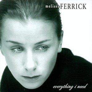 FERRICK, MELISSA  - EVERYTHING I NEED