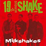 MILKSHAKES - 19TH NERVOUS SHAKEDOWN