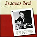 BREL, JACQUES - FRENCH LEGENDS FROM THE 40'S AND 50'S