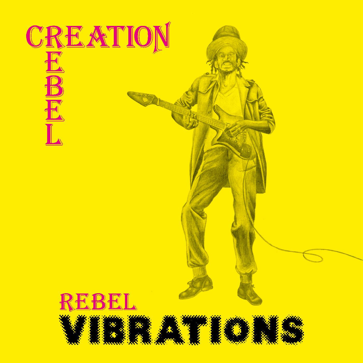 CREATION REBEL - REBEL VIBRATIONS