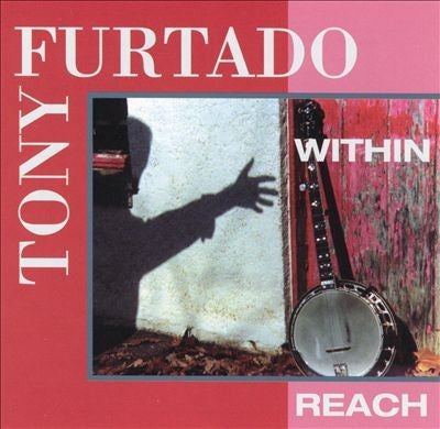 FURTADO, TONY  - WITHIN REACH