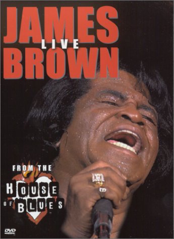 JAMES BROWN LIVE FROM THE HOUSE OF BLUES