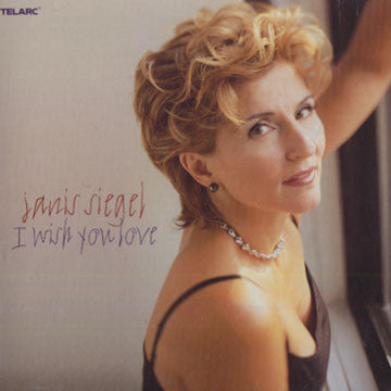 SIEGEL, JANIS  - I WISH YOU LOVE