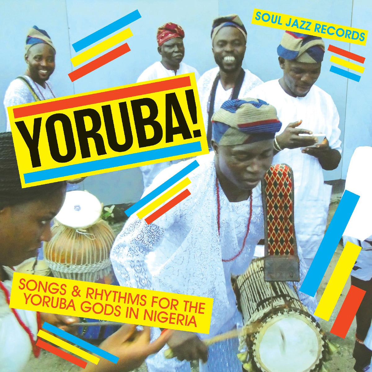 SOUL JAZZ RECORDS PRESENTS - YORUBA! SONGS AND RHYTHMS FOR THE YORUBA GODS IN NIGERIA