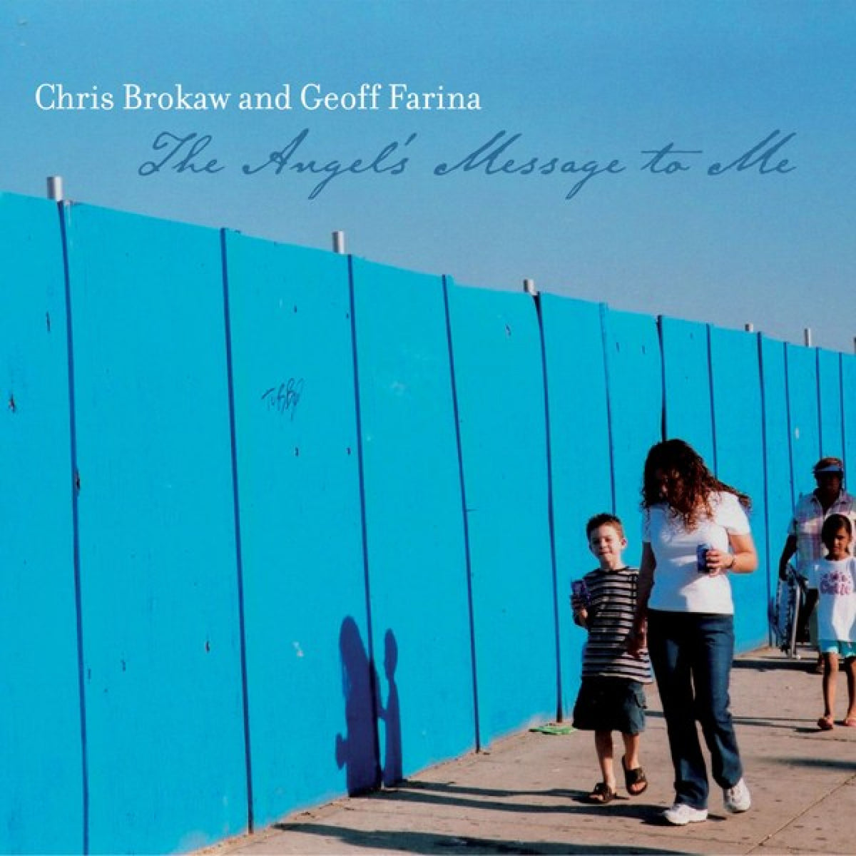 BROKAW, CHRIS & GEOFF FARINA - THE ANGEL'S MESSAGE TO ME
