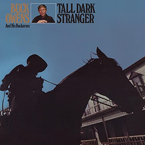 BUCK OWENS & HIS BUCKAROOS - TALL DARK STRANGER (CD)