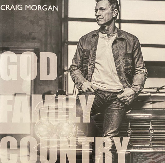 MORGAN, CRAIG  - GOD, FAMILY, COUNTRY