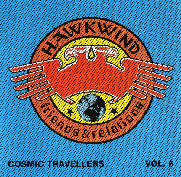 HAWKWIND  - FRIENDS & RELATIONS: COSMIC TRAVELLERS
