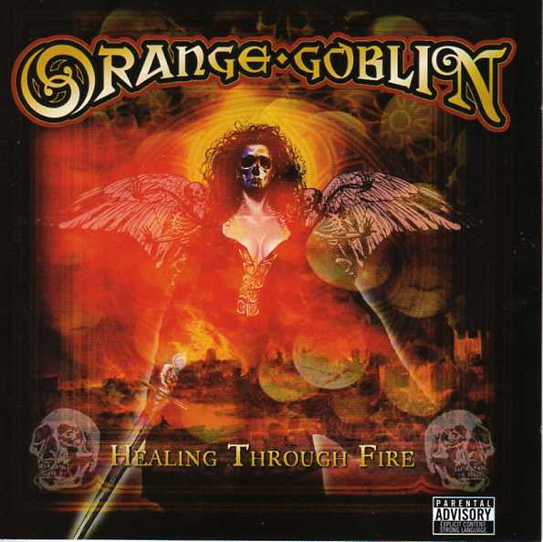ORANGE GOBLIN  - HEALING THROUGH FIRE