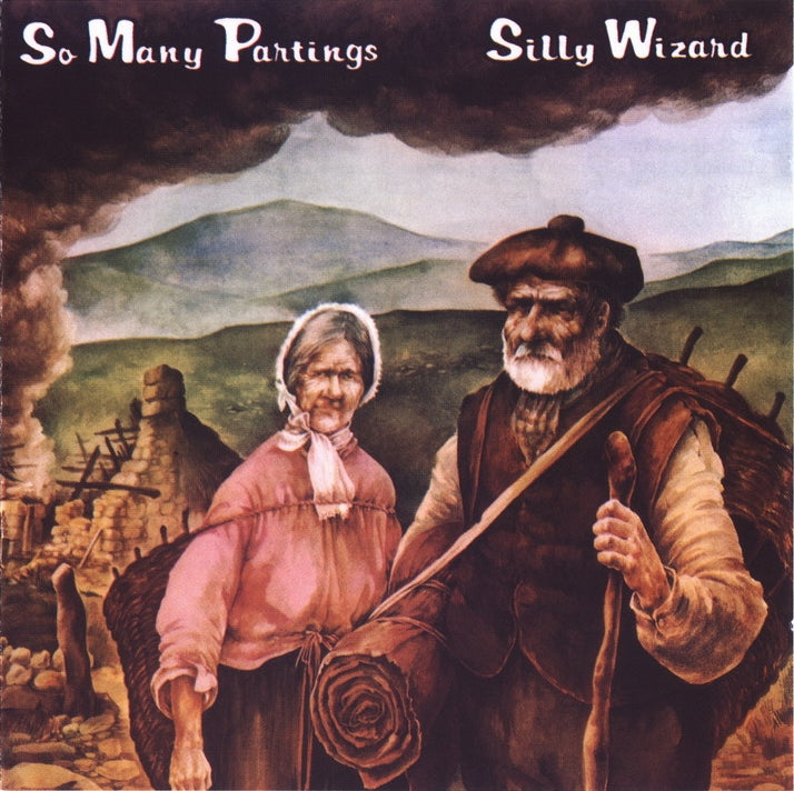 SILLY WIZARD  - SO MANY PARTINGS