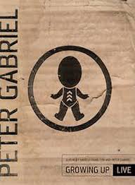 PETER GABRIEL: GROWING UP LIVE