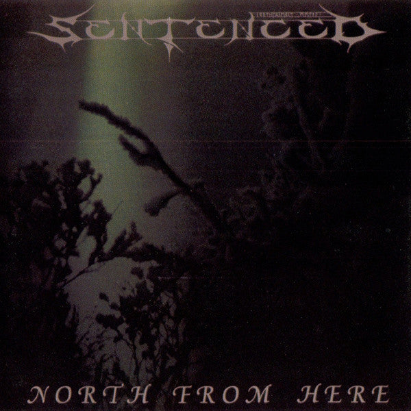 SENTENCED  - NORTH FROM HERE