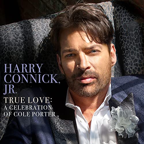 CONNICK JR., HARRY  - TRUE LOVE: A CELEBRATION OF COLE PORTER