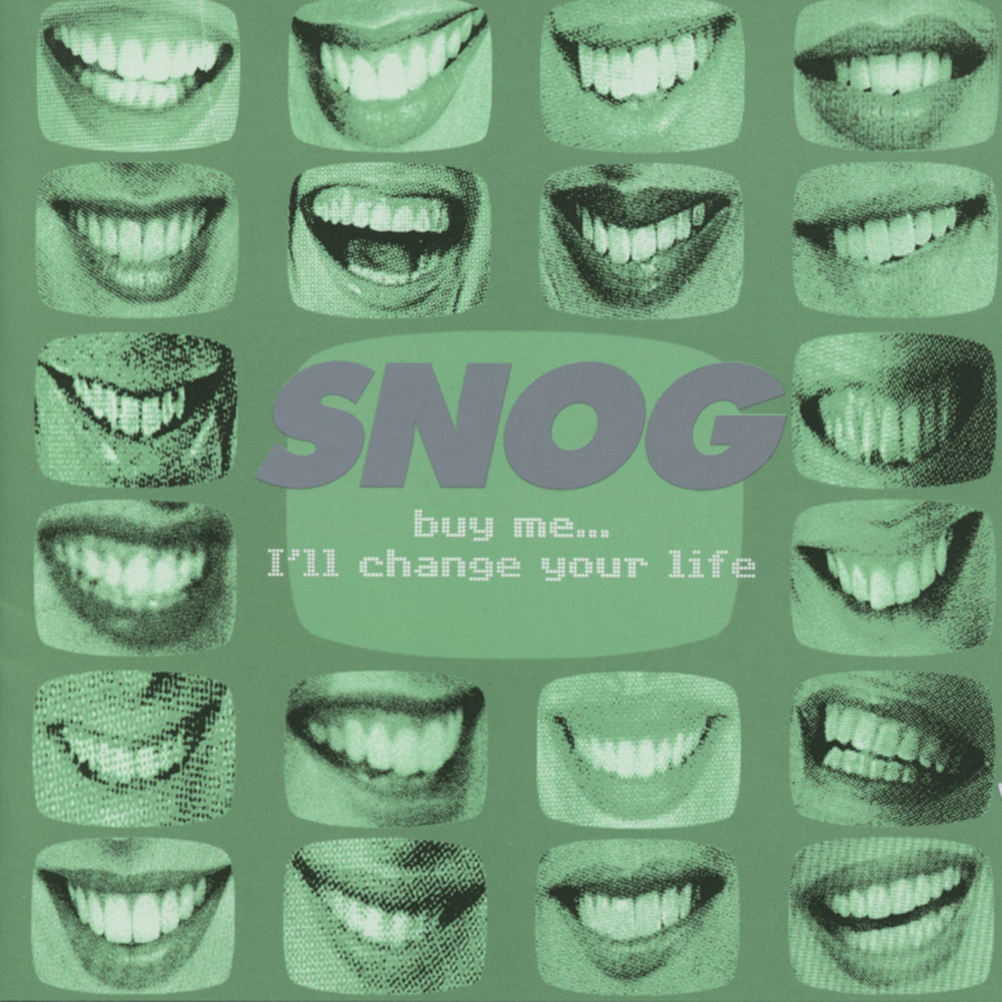 SNOG  - BUY ME, I'LL CHANGE YOUR LIFE